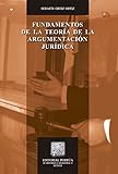 Fundamentos De La Teora De La Argumentacin Jurdica Biblioteca Jurdica Porra Spanish Edition