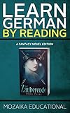 Learn German By Reading Fantasy Lernen Sie Deutsch Mit Fantasy Romanen 1 German Edition