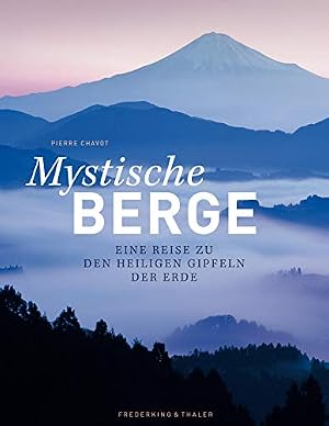 Der Berg  Eine Reise zu den Gipfeln der Menschheit Thomas Huber