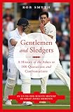 Gentlemen And Sledgers A History Of The Ashes In 100 Quotations English Edition