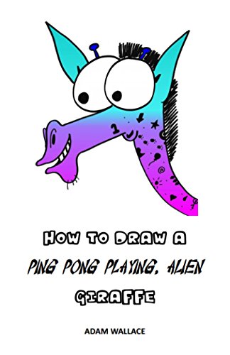 How to Draw a Ping Pong Playing, Alien Giraffe book cover