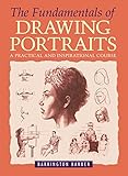 The Fundamentals Of Drawing Portraits English Edition