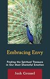 Embracing envy : finding the spiritual treasure in our most shameful emotion