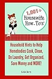 1001 Housewife Howtos Household Hints To Help Homebodies Cook Clean Do Laundry Get Organized Save Money And More English Edition