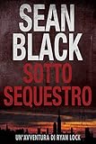 Sotto Sequestro Serie Di Ryan Lock 1 Italian Edition