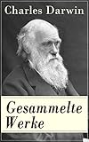 Gesammelte Werke Die Entstehung Der Arten Durch Naturauslese Die Abstammung Des Menschen Der Ausdruck Der Gemtsbewegungen Bei Dem Menschen Und Den Die Vulkanischen Inseln German Edition