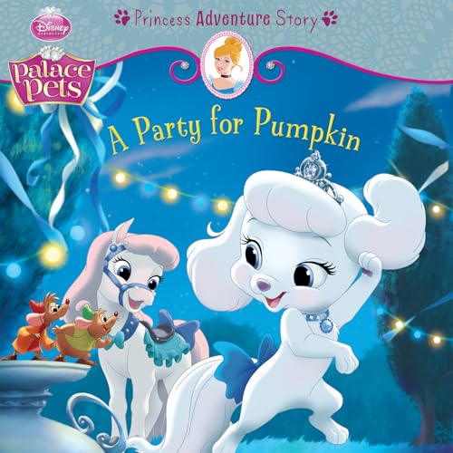 Palace Pets: A Party for Pumpkin: A Princess Adventure Story book cover