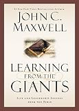 Learning From The Giants Life And Leadership Lessons From The Bible Giants Of The Bible English Edition