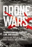 Drone Wars Transforming Conflict Law And Policy English Edition