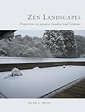Zen Landscapes Perspectives On Japanese Gardens And Ceramics English Edition