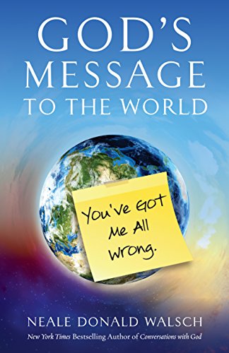 God's Message to the World: You've Got Me All Wrong book cover