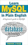 Learn Mysql In Plain English A Beginners Guide To Mysql