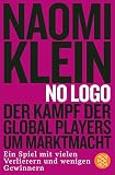 No Logo Der Kampf Der Global Players Um Marktmacht Ein Spiel Mit Vielen Verlierern Und Wenigen Gewinnern German Edition