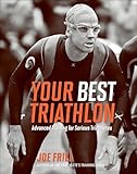 Your Best Triathlon Advanced Training For Serious Triathletes English Edition