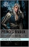 Princes Rivaux: Lif   2 (le Cr%C3%A9puscule Des Dieux)
