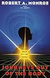 Journeys Out Of The Body The Classic Work On Outofbody Experience Journeys Trilogy English Edition