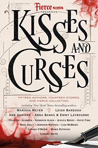 Fierce Reads: Kisses and Curses (By: Various) cover