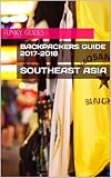 Backpackers Guide To Southeast Asia 20172018 English Edition