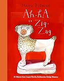 Ahha To Zigzag 31 Objects From Cooper Hewitt Smithsonian Design Museum