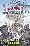Trapped In Antarctica Nickolas Flux History Chronicles