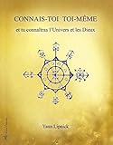 Connais Toi Toi M%C3%AAme Et Tu Conna%C3%AEtras L'univers Et Les Dieux : Tome 1