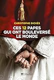 Ces 12 Papes Qui Ont Boulevers Le Monde