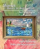 Monet Boats At Argenteuil Inglis Academy Paint The Masterworks Book 4 English Edition