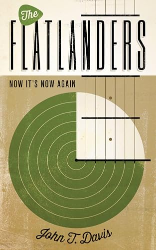 The Flatlanders: Now It's Now Again book cover