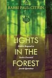Lights In The Forest Rabbis Respond To Twelve Essential Jewish Questions