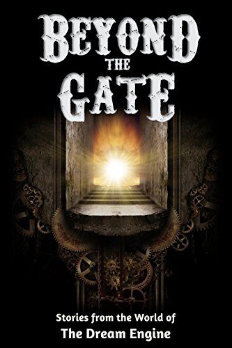 Beyond the Gate: Stories from the World of The Dream Engine book cover