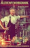 The Alchemy Workbook A Sixmonth Course Using Kitchen Ingredients English Edition