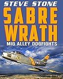 Sabre Wrath Mig Alley Dogfights Korean War 19501953 English Edition