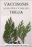 Vaccinosis And Its Cure By Thuja English Edition