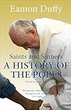 Saints And Sinners A History Of The Popes Fourth Edition English Edition