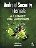 Android Security Internals An Indepth Guide To Androids Security Architecture English Edition