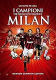 I Campioni Che Hanno Fatto Grande Il Milan Enewton Manuali E Guide Italian Edition
