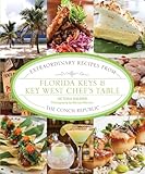 Florida Keys Key West Chefs Table Extraordinary Recipes From The Conch Republic