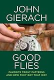 Good Flies Favorite Trout Patterns And How They Got That Way English Edition