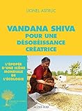Vandana Shiva Pour Une D%C3%A9sob%C3%A9issance Cr%C3%A9atrice: Entretiens (domaine Du Possible)