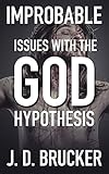 Improbable Issues With The God Hypothesis English Edition
