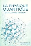 La Physique Quantique: (enfin) Expliqu%C3%A9e Simplement
