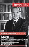 Nixon Et La Fin De La Guerre Du Vitnam Une Prsidence Clabousse Par Le Watergate Grands Prsidents T 5