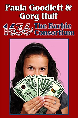 1636: The Barbie Consortium (By: Gorg Huff,Paula Goodlett) cover
