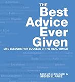 Best Advice Ever Given Life Lessons For Success In The Real World 1001 English Edition