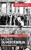 La Chute Du Mur De Berlin La Fin Du Rideau De Fer Grands Vnements T 1