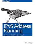 Ipv6 Address Planning Designing An Address Plan For The Future English Edition