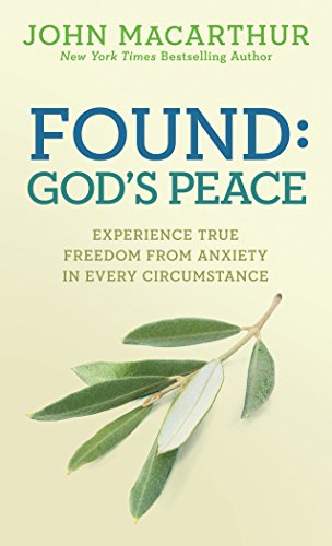 Found: God's Peace: Experience True Freedom from Anxiety in Every Circumstance book cover
