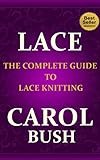 Lace The Complete Guide To Lace Knitting English Edition