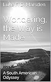 Wondering, the Way is Made