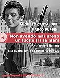 Non Avendo Mai Preso Un Fucile Tra Le Mani Antifasciste Italiane Alla Guerra Civile Spagnola 19361939 Italian Edition